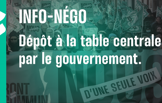 INFO-NÉGO – 27 mars : dépôt à la table centrale par le gouvernement